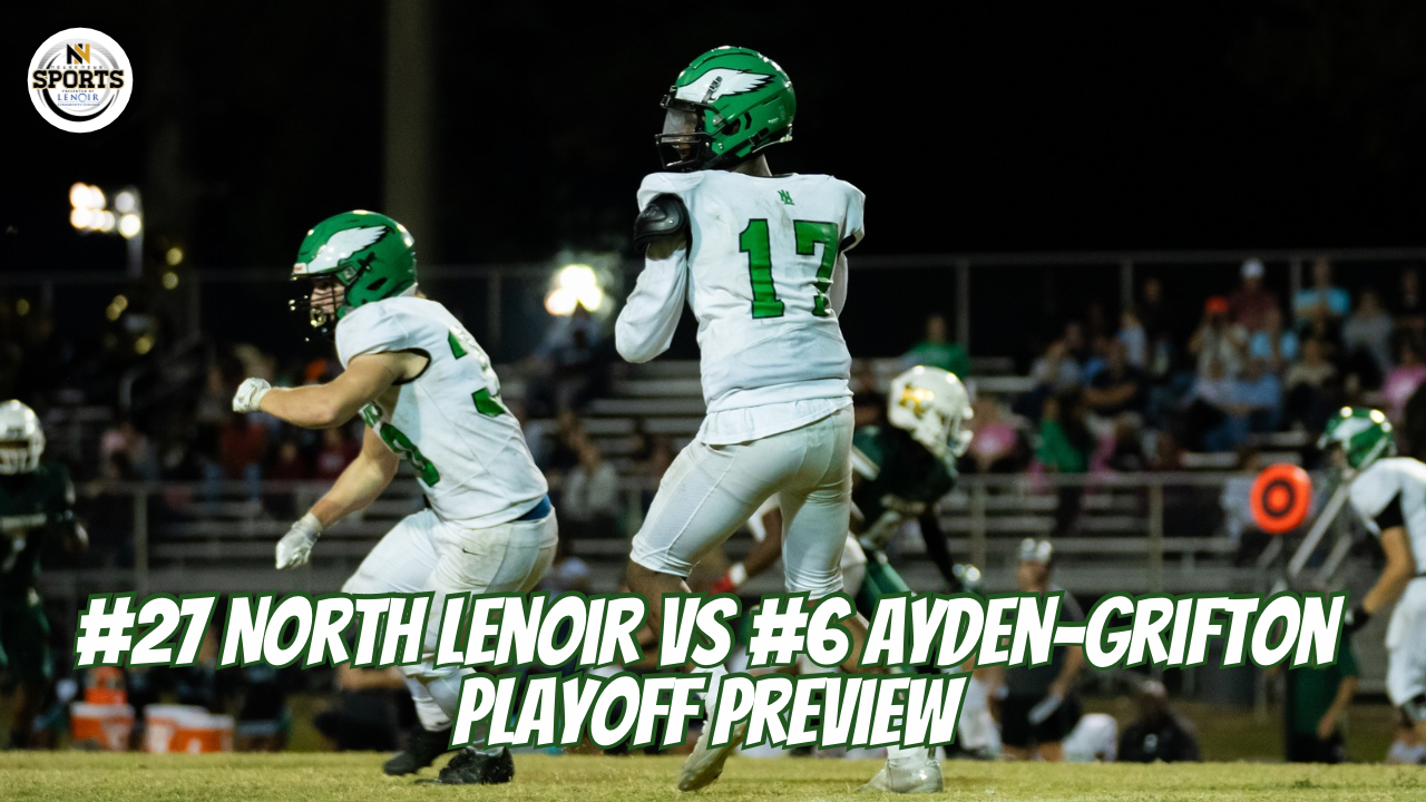 #27 North Lenoir vs #6 Ayden-Grifton Playoff Preview