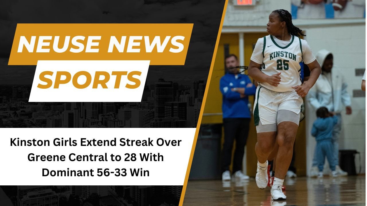 Kinston Girls Extend Streak Over Greene Central to 28 With Dominant 56-33 Win