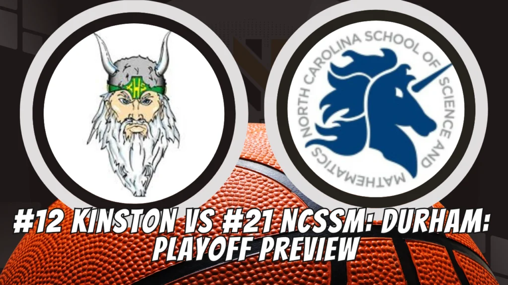 #12 Kinston vs #21 NCSSM: Durham: Playoff Preview