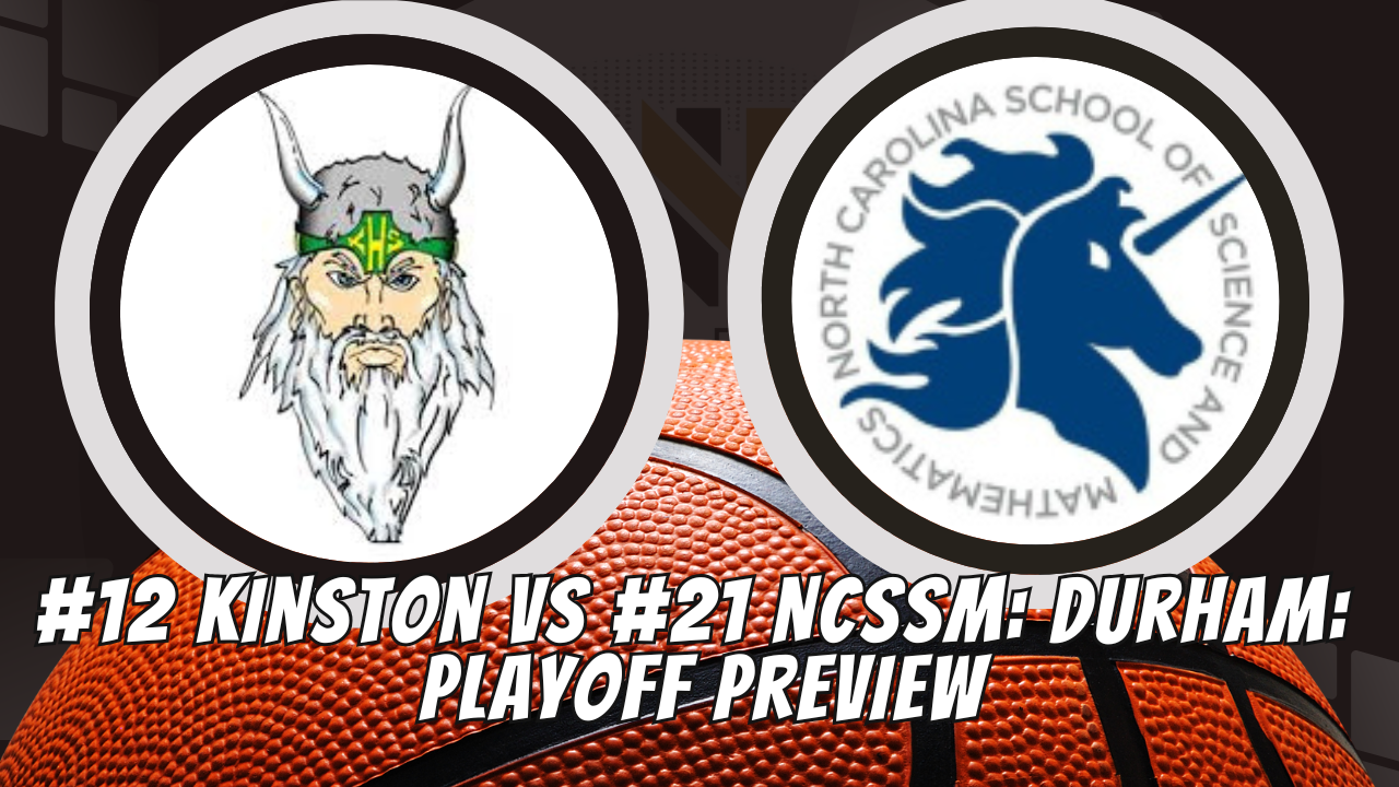 #12 Kinston vs #21 NCSSM: Durham: Playoff Preview