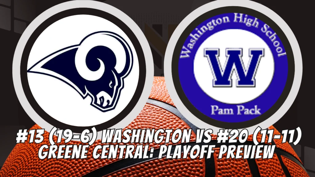 #13 (19-6) Washington vs #20 (11-11) Greene Central: Playoff Preview