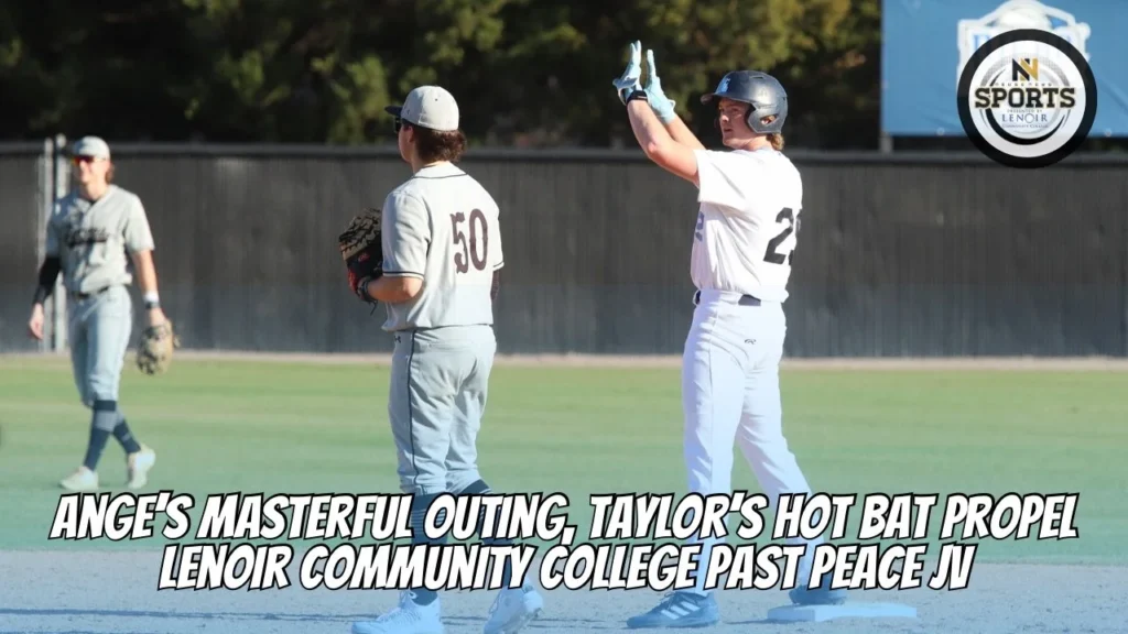 Ange’s Masterful Outing, Taylor’s Hot Bat Propel Lenoir Community College Past Peace JV