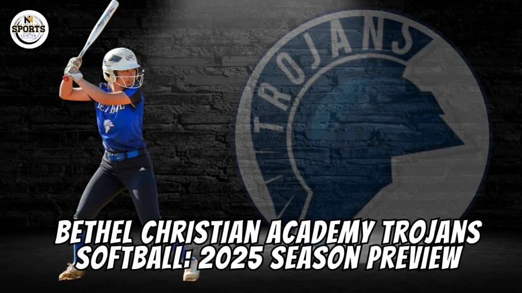 Bethel Christian Academy Trojans Softball: 2025 Season Preview