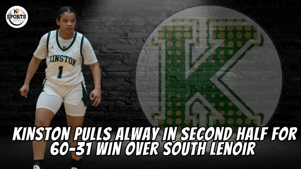 Kinston Pulls Away in Second Half for 60-31 Win Over South Lenoir