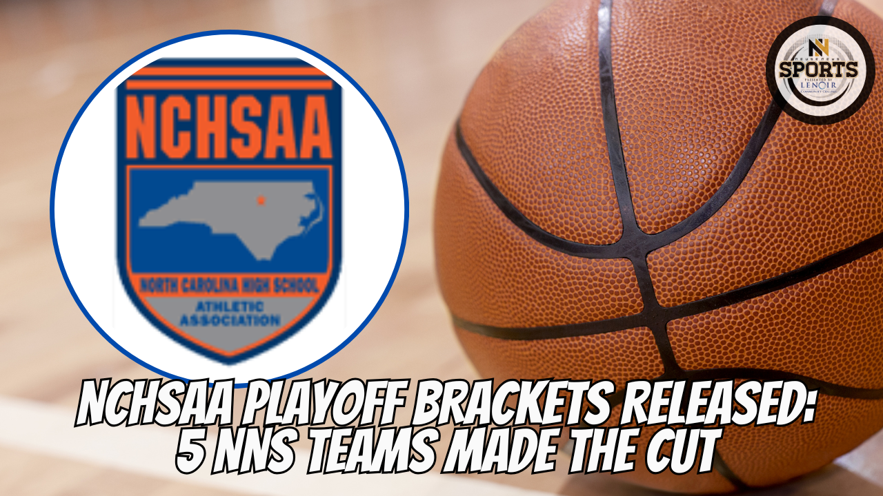 NCHSAA PLAYOFF BRACKETS RELEASED: 5 NNS Teams Made The Cut