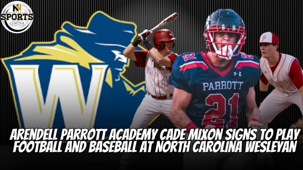 Arendell Parrott Academy Cade Mixon Signs to Play Football and Baseball at North Carolina Wesleyan