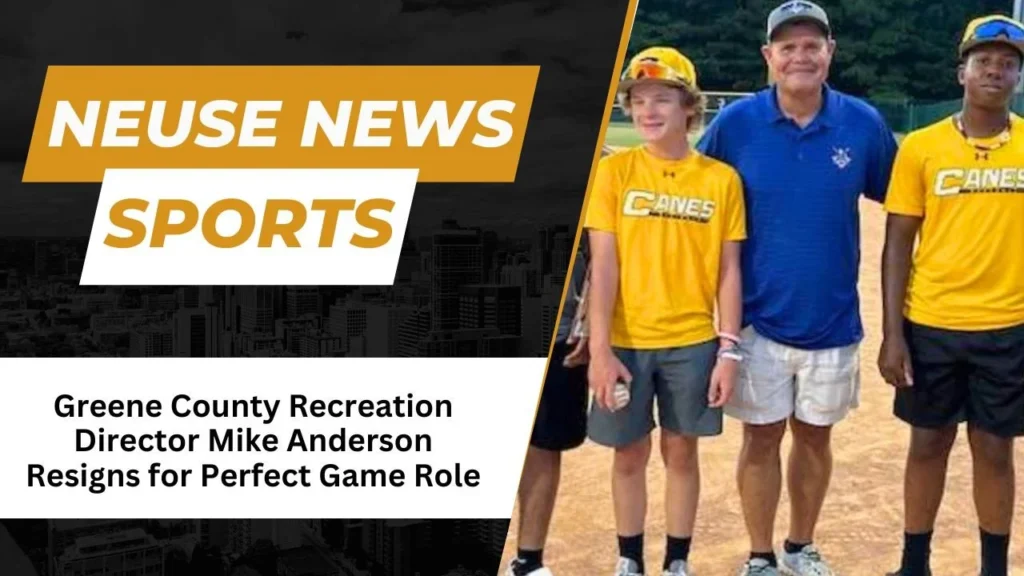 Greene County Recreation Director Mike Anderson Resigns for Perfect Game Role