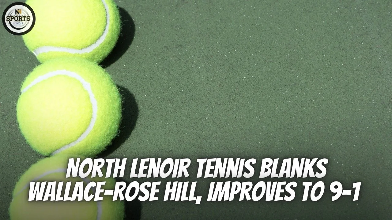 North Lenoir Tennis Blanks Wallace-Rose Hill, Improves to 9-1 Overall