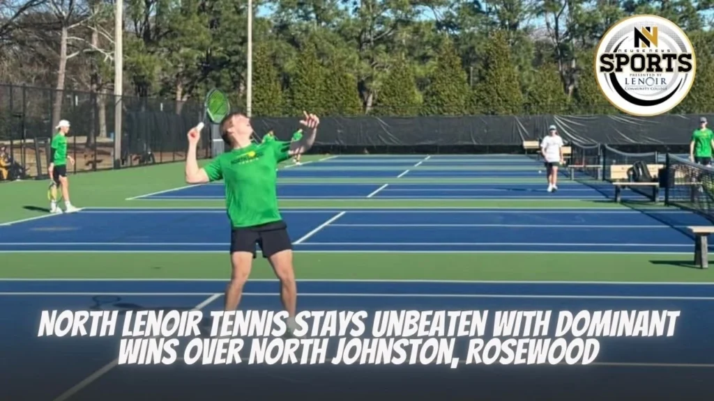 North Lenoir Tennis Stays Unbeaten with Dominant Wins Over North Johnston, Rosewood