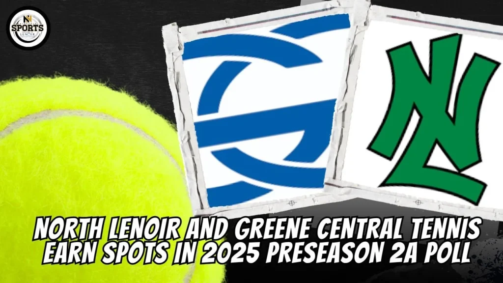 North Lenoir and Greene Central Tennis Earn Spots in 2025 Preseason 2A Poll