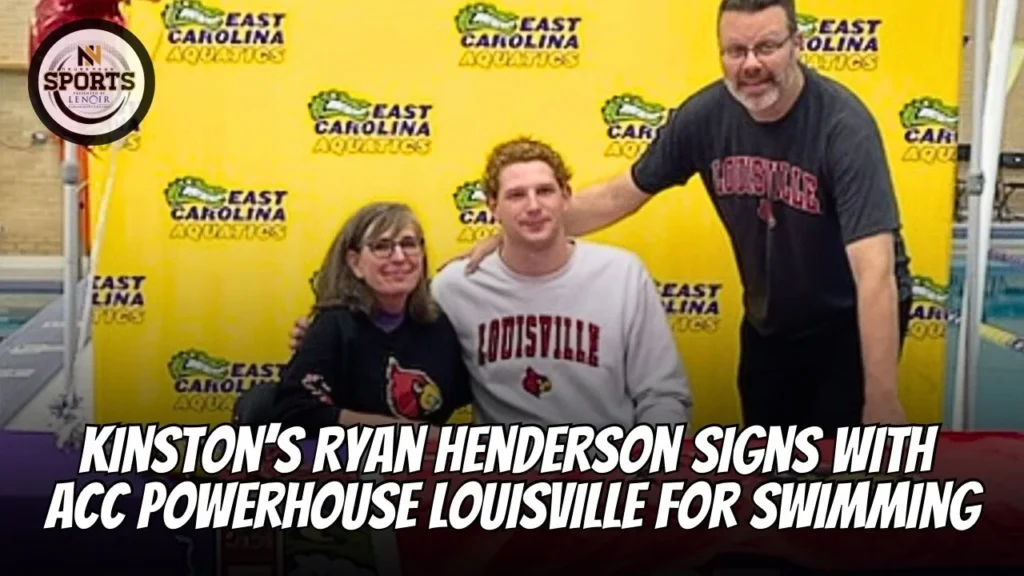 Kinston’s Ryan Henderson Signs with ACC Powerhouse Louisville for Swimming