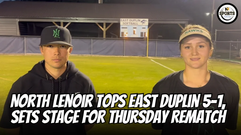 North Lenoir Tops East Duplin 5-1, Sets Stage for Thursday Rematch
