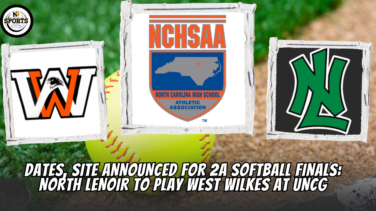 Dates, Site Announced for 2A Softball Finals: North Lenoir to Play West Wilkes at UNCG