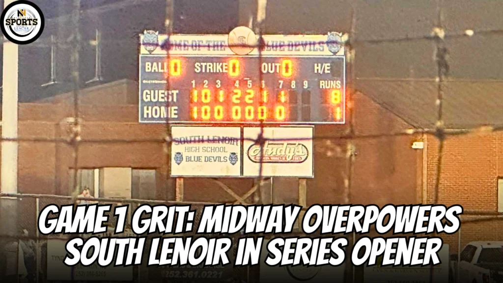 Game 1 Grit: Midway Overpowers South Lenoir in Series Opener