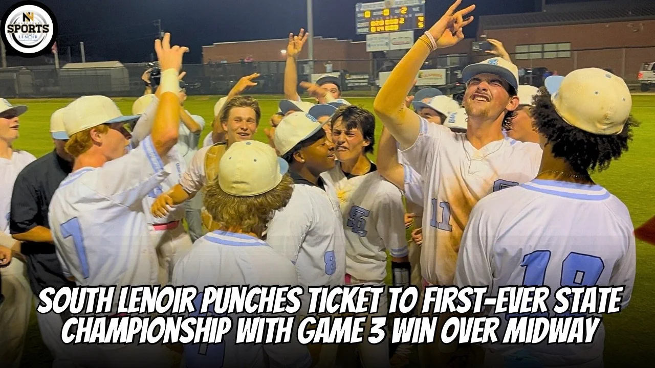 History Made in Deep Run: South Lenoir Punches Ticket to First-Ever State Championship Series with Game 3 Win Over Midway
