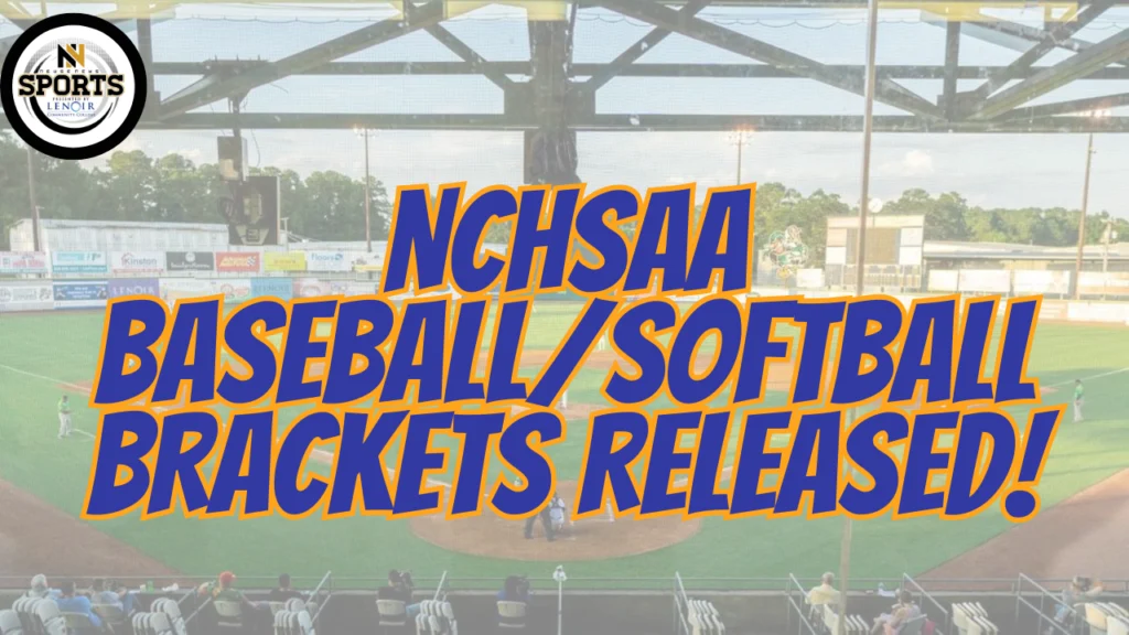NCHSAA BASEBALL/SOFTBALL BRACKETS RELEASED!
