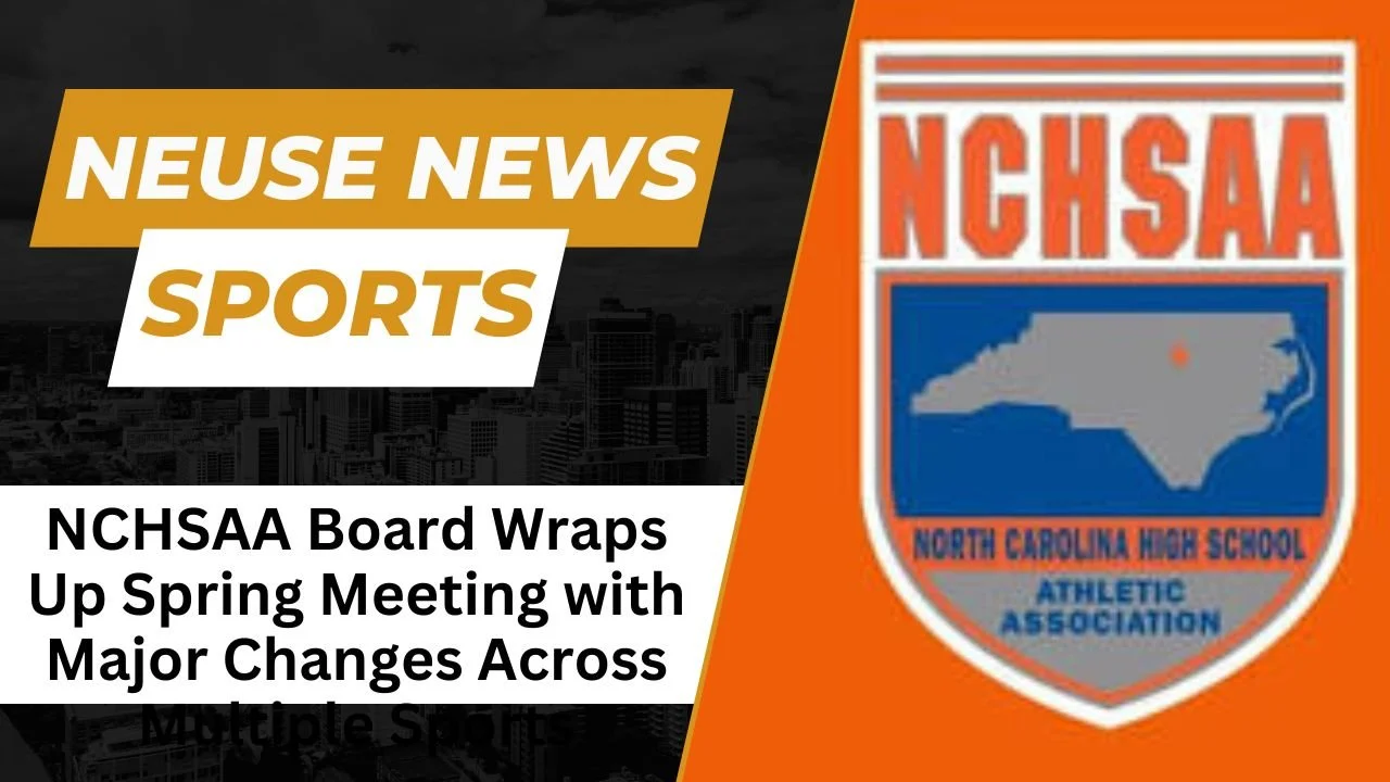 NCHSAA Board Wraps Up Spring Meeting with Major Changes Across Multiple Sports