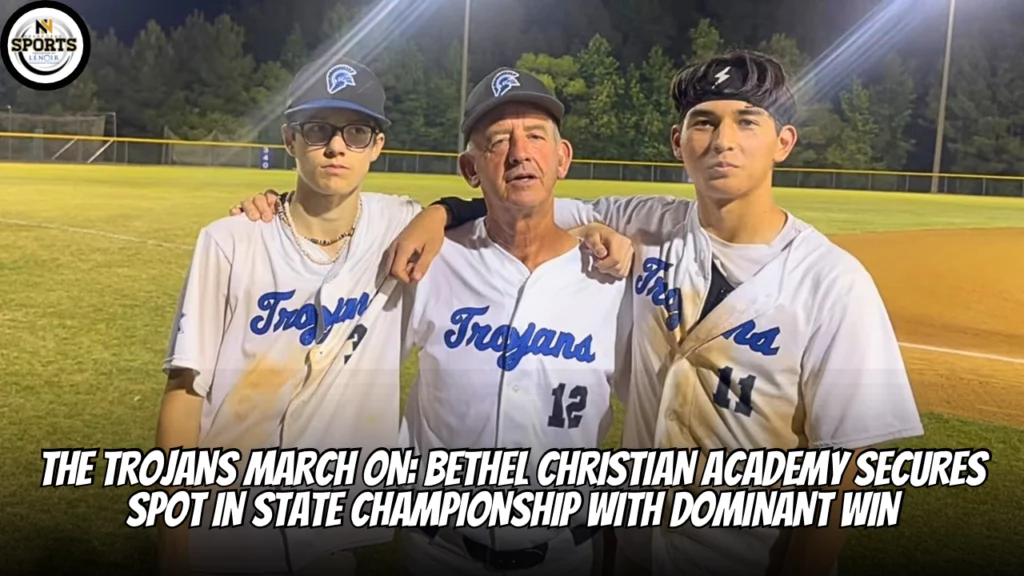 THE TROJANS MARCH ON: BETHEL CHRISTIAN ACADEMY SECURES SPOT IN STATE CHAMPIONSHIP WITH DOMINANT WIN