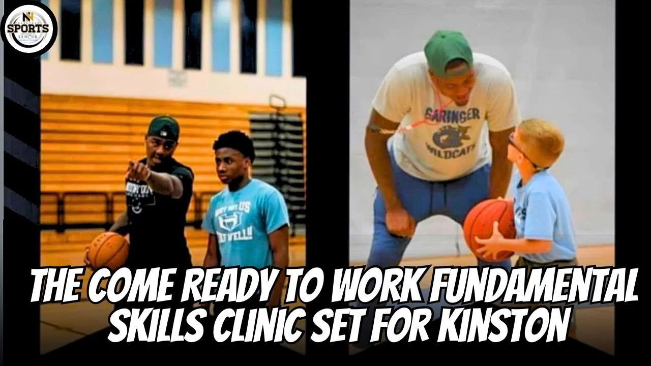 The Come Ready to Work Fundamental Skills Clinic Set for Kinston