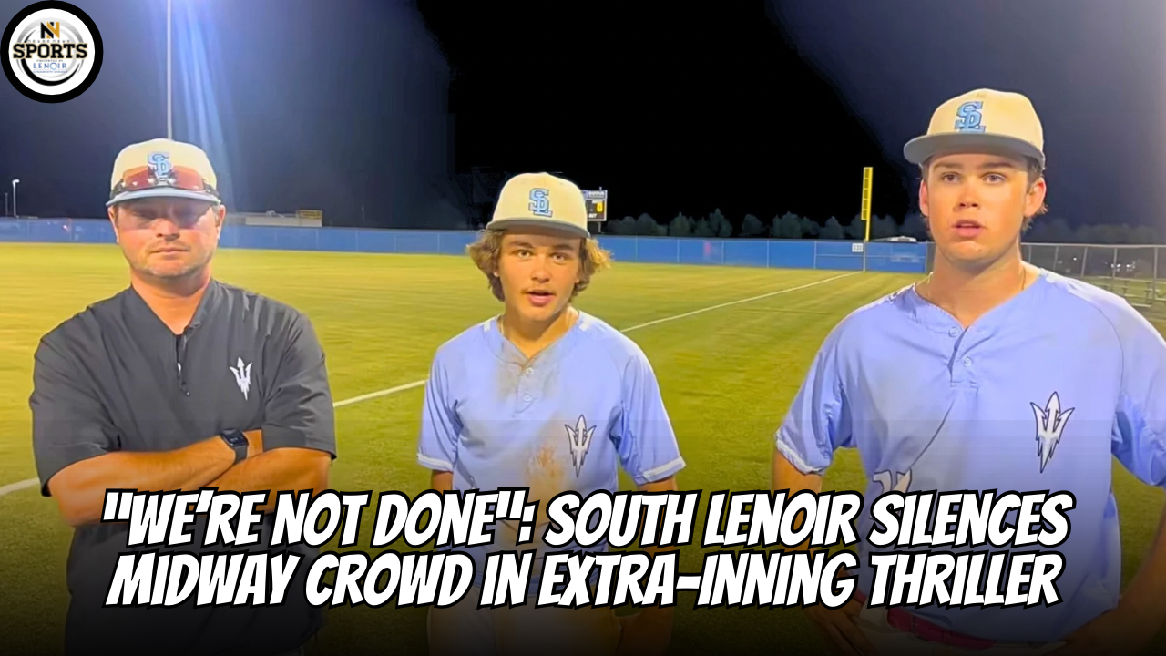 “We’re Not Done”: South Lenoir Silences Midway Crowd in Extra-Inning Thriller