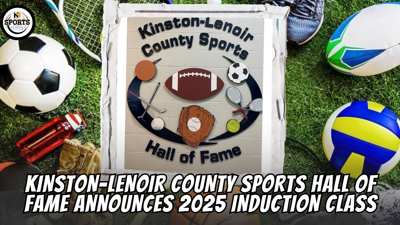 Kinston-Lenoir County Sports Hall of Fame Announces 2025 Induction Class