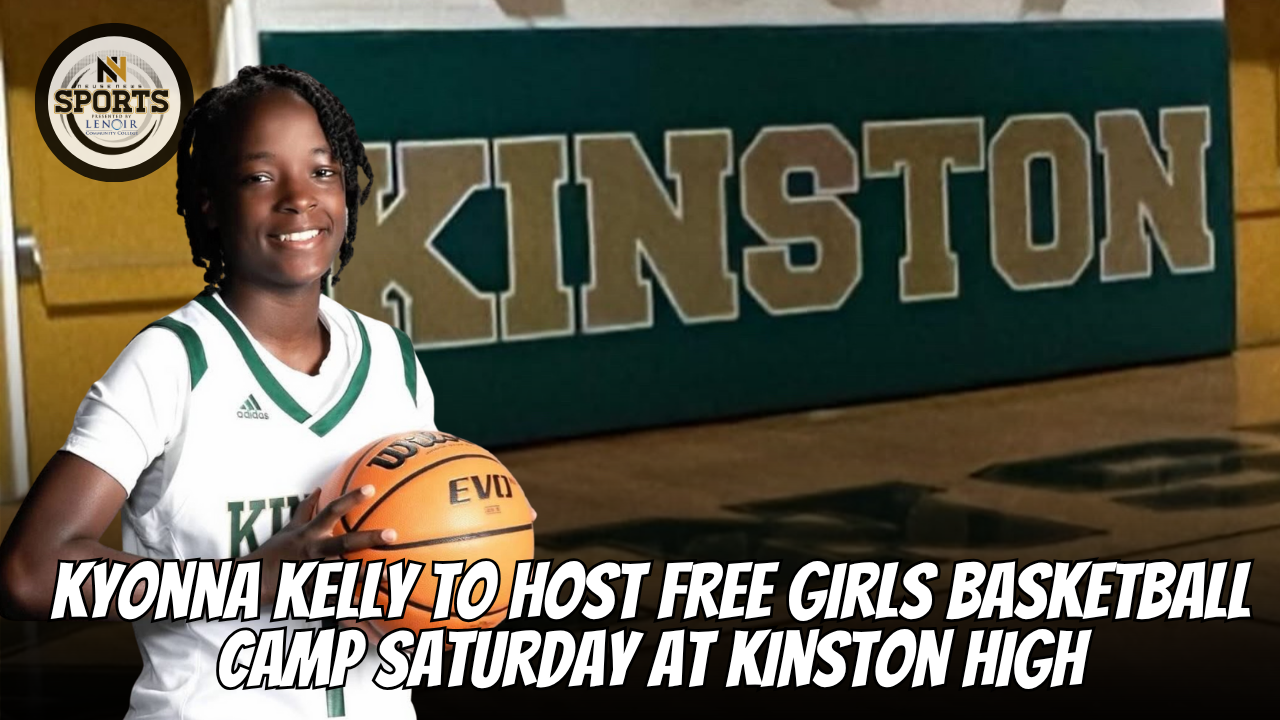 Kyonna Kelly to Host Free Girls Basketball Camp Saturday at Kinston High