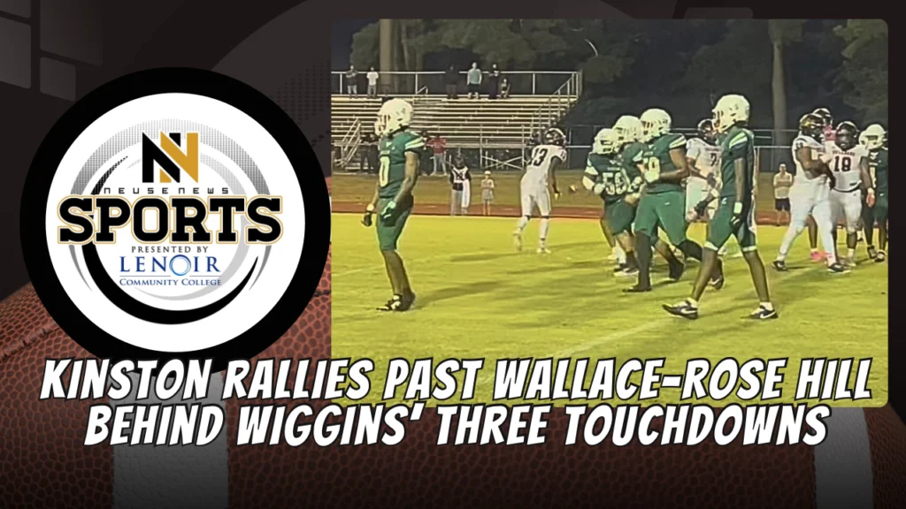 Kinston rallies past Wallace-Rose Hill behind Wiggins’ three touchdowns