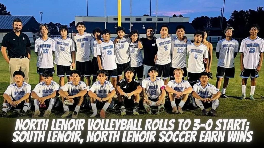 North Lenoir Volleyball Rolls to 3-0 Start; South Lenoir, North Lenoir Soccer Earn Wins