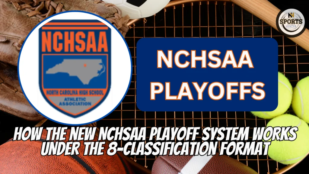 How the New NCHSAA Playoff System Works Under the 8-Classification Format