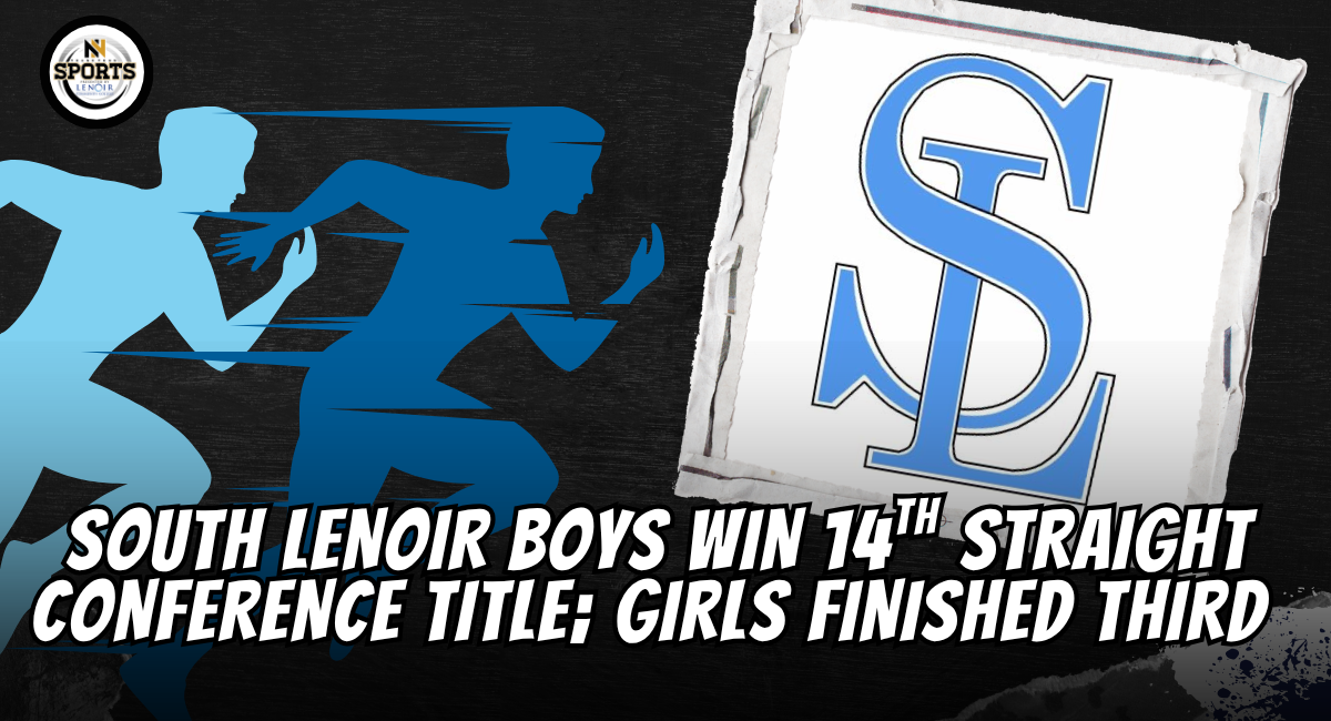 South Lenoir Boys Win 14th Straight Conference Title; Girls Finish Third