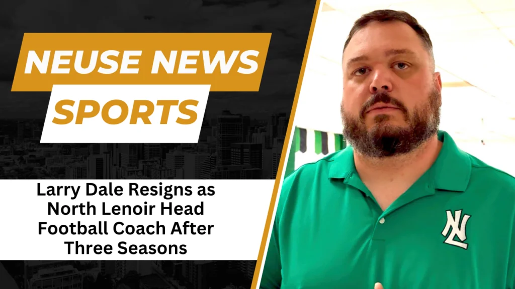 Larry Dale Resigns as North Lenoir Head Football Coach After Three Seasons