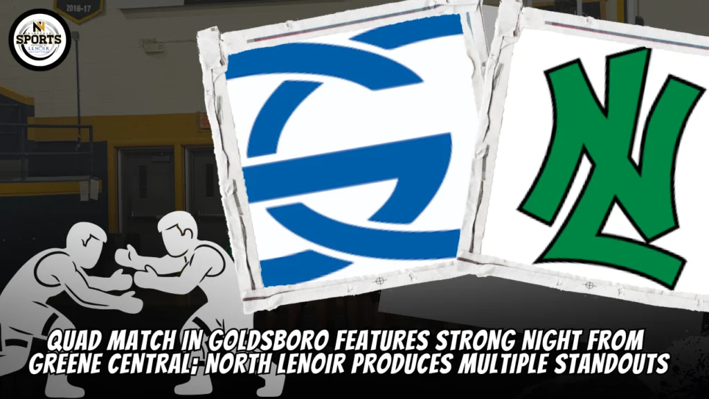 Quad Match in Goldsboro Features Strong Night From Greene Central; North Lenoir Produces Multiple Standouts