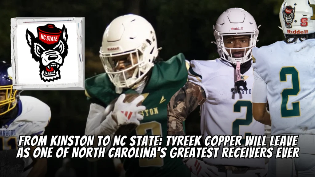 From Kinston to NC State: Tyreek Copper Will Leave as One of North Carolina’s Greatest Receivers Ever