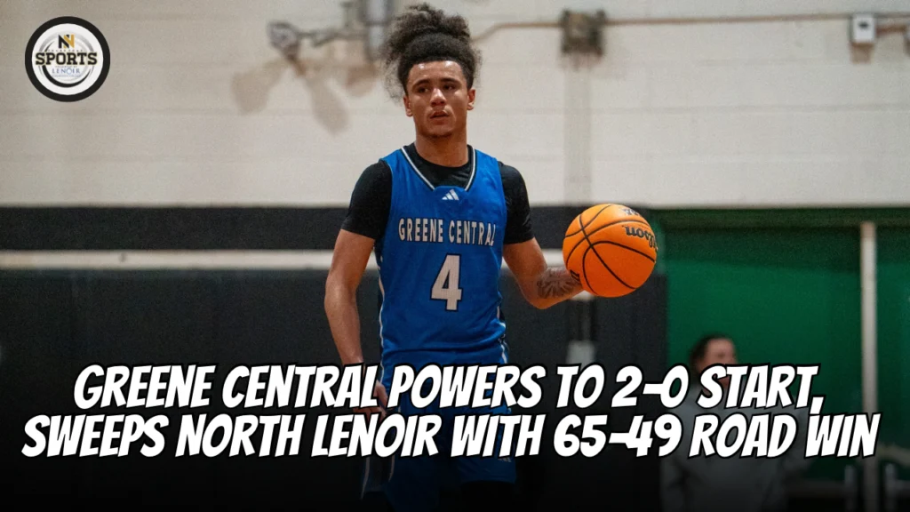 Greene Central Powers to 2–0 Start, Sweeps North Lenoir with 65–49 Road Win