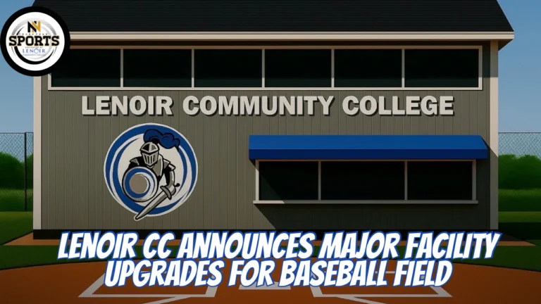 Lenoir CC Announces Major Facility Upgrades for Baseball Field