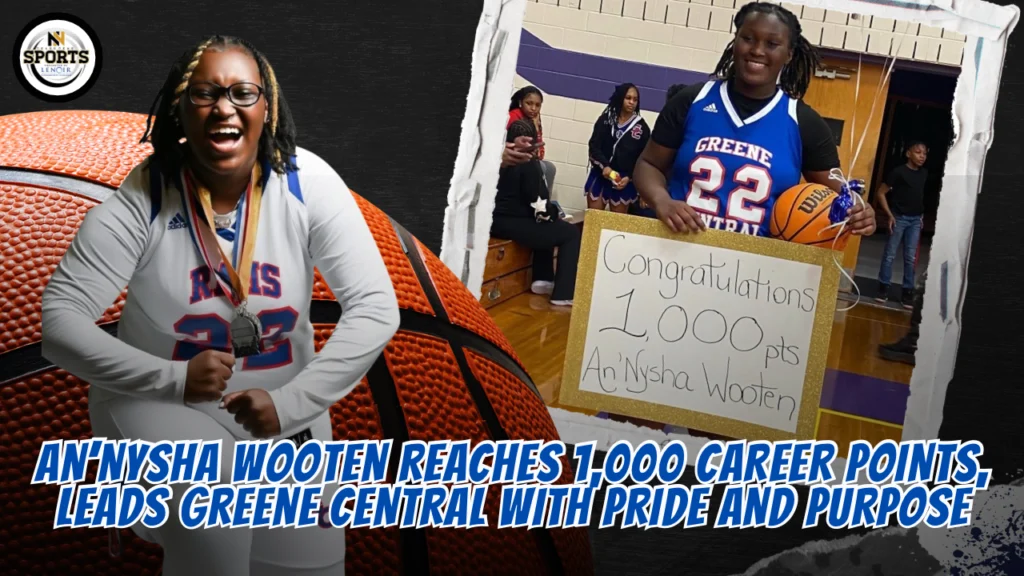 An’Nysha Wooten Reaches 1,000 Career Points, Leads Greene Central with Pride and Purpose