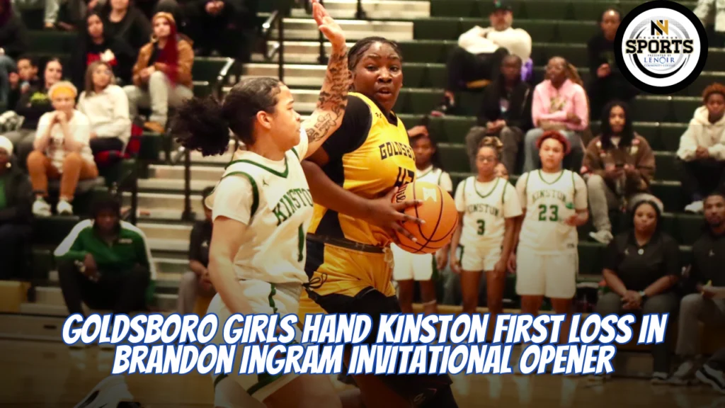Goldsboro girls hand Kinston first loss in Brandon Ingram Invitational opener