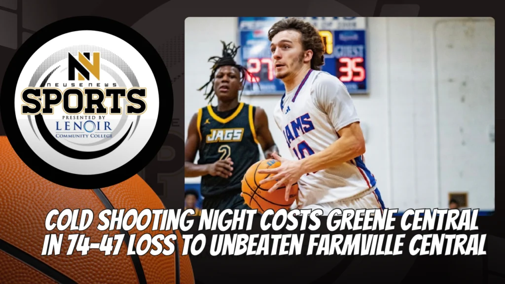 Cold Shooting Night Costs Greene Central in 74-47 Loss to Unbeaten Farmville Central