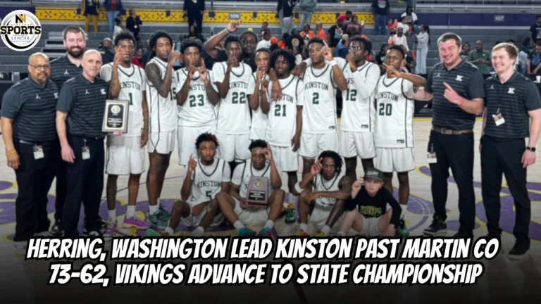 Herring, Washington lead Kinston past Martin County 73-62, Vikings advance to state championship