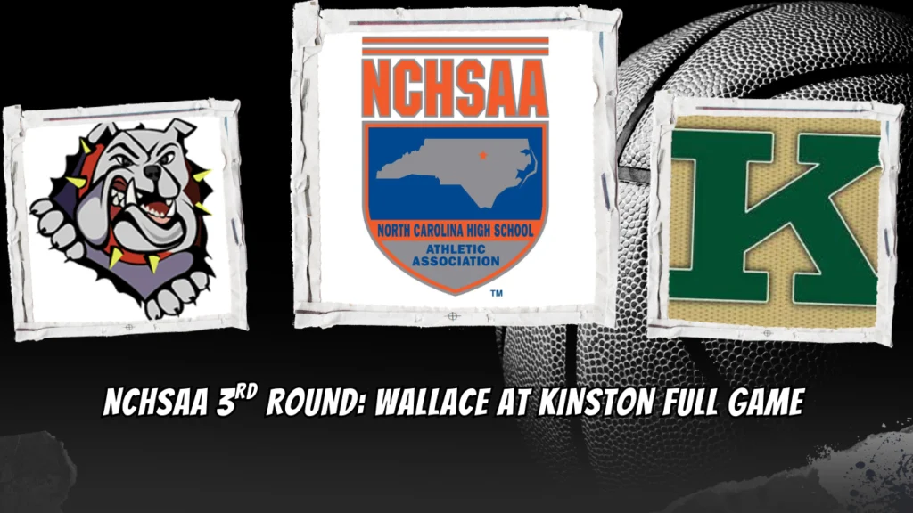 NCHSAA Playoffs Girls 3rd Round: Wallace Rose Hill at Kinston (FULL GAME)