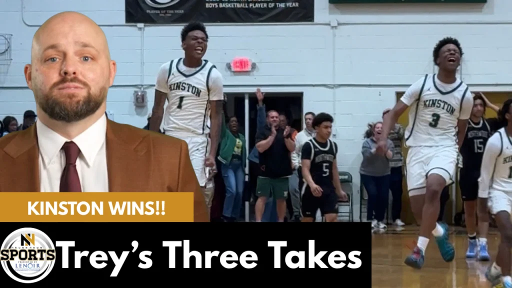 Trey's Three Takes: Kinston and Northwood goes down to the wire!
