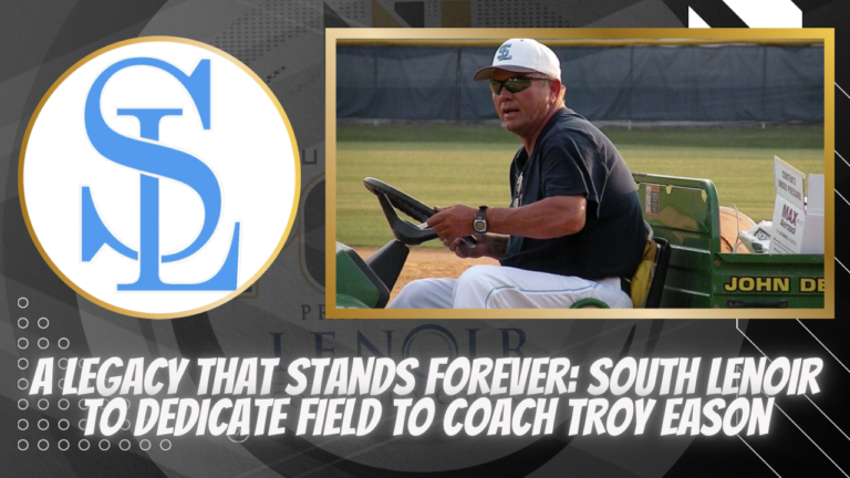 A Legacy That Stands Forever: South Lenoir to Dedicate Field to Coach Troy Eason