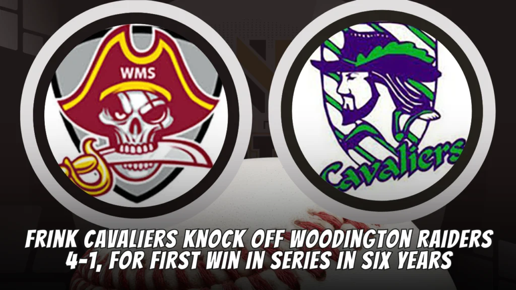 Frink Cavaliers knock off Woodington Raiders, 4-1, for first win in series in six years