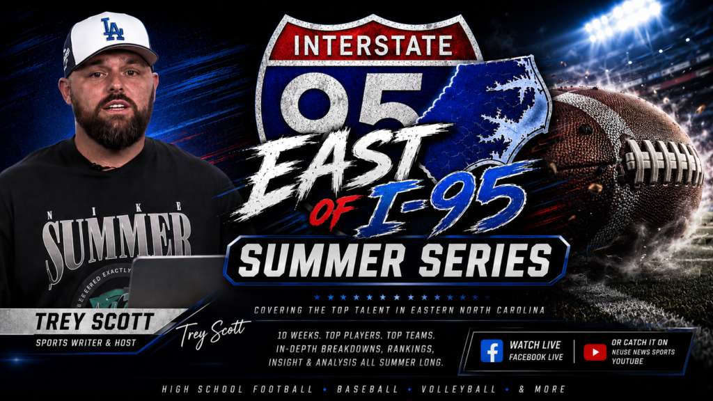 Neuse News Sports Launches 'East of I-95 Summer Series' on The Trey Scott Sports Show