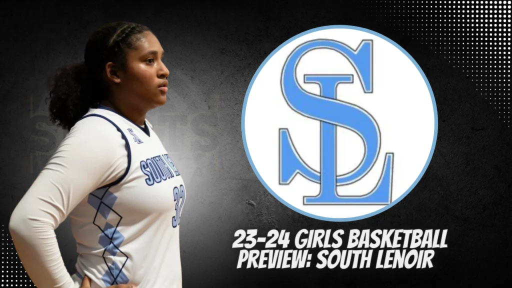 23-24 Girls Basketball Previews: South Lenoir