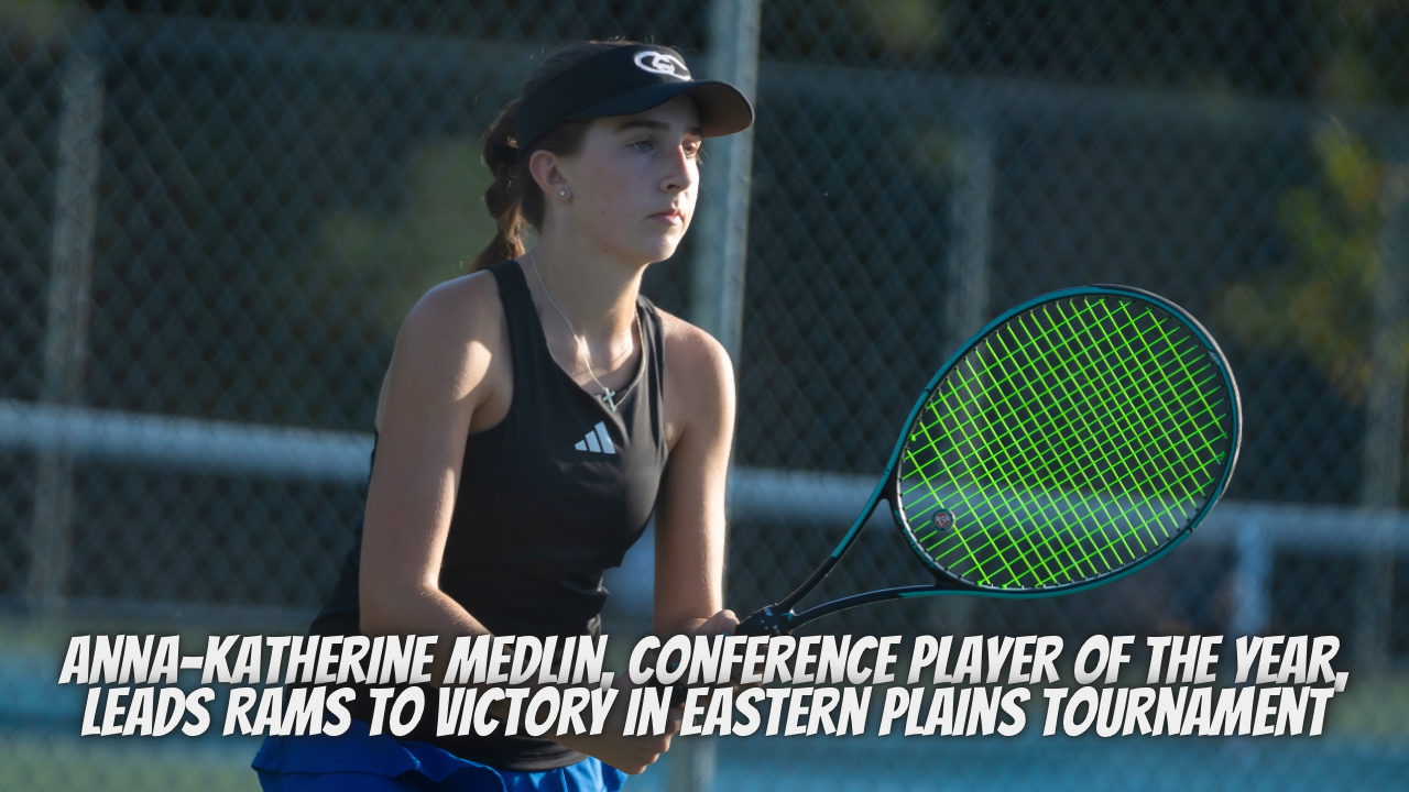 Anna-Katherine Medlin, Conference Player of the Year, Leads Rams To Victory in Eastern Plains Tournament