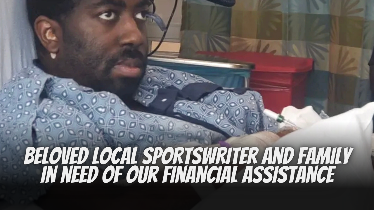 Beloved local sportswriter and family in need of our financial assistance