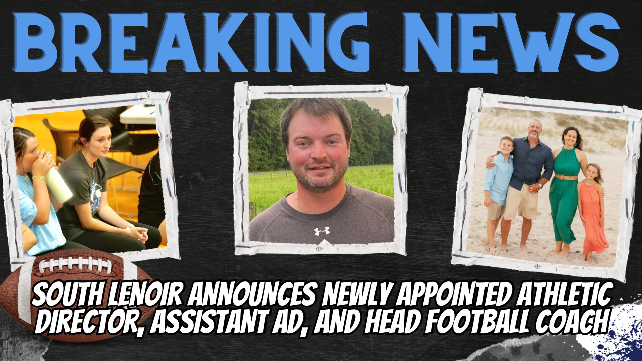 Breaking News: South Lenoir Announces Newly Appointed Athletic Director, Assistant AD, and Head Football Coach