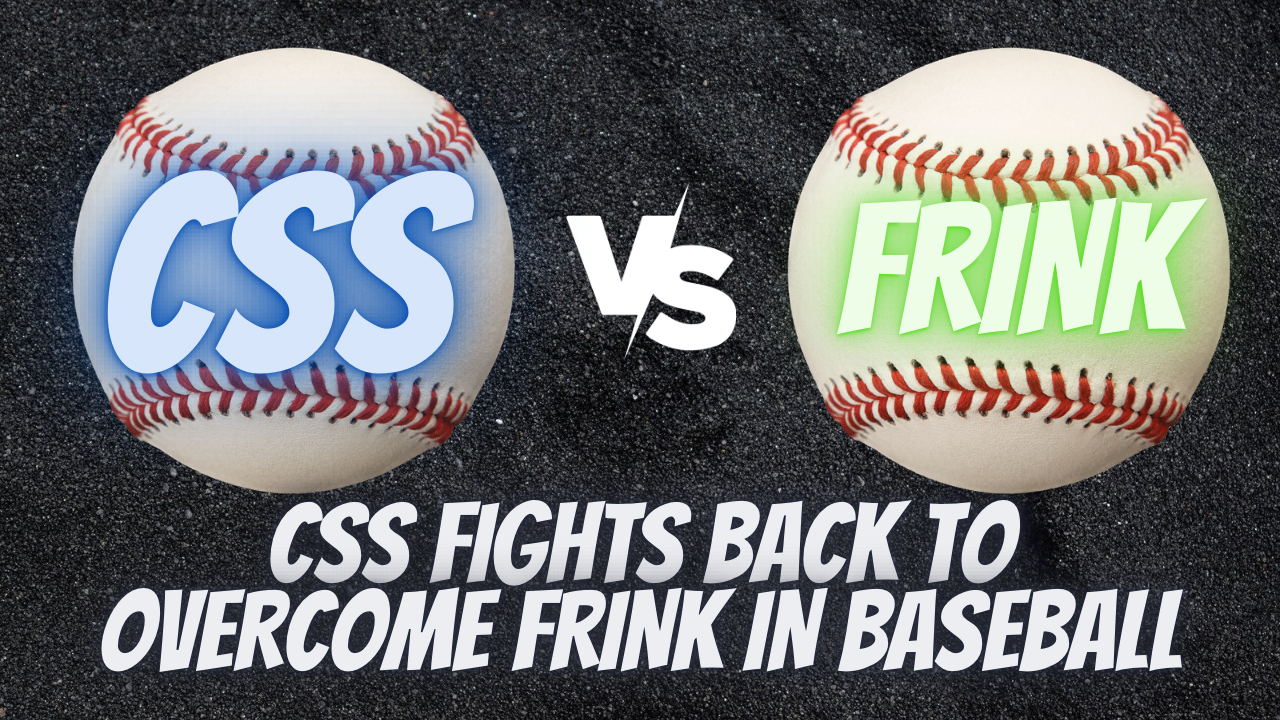 CSS fights back to overcome Frink in Baseball