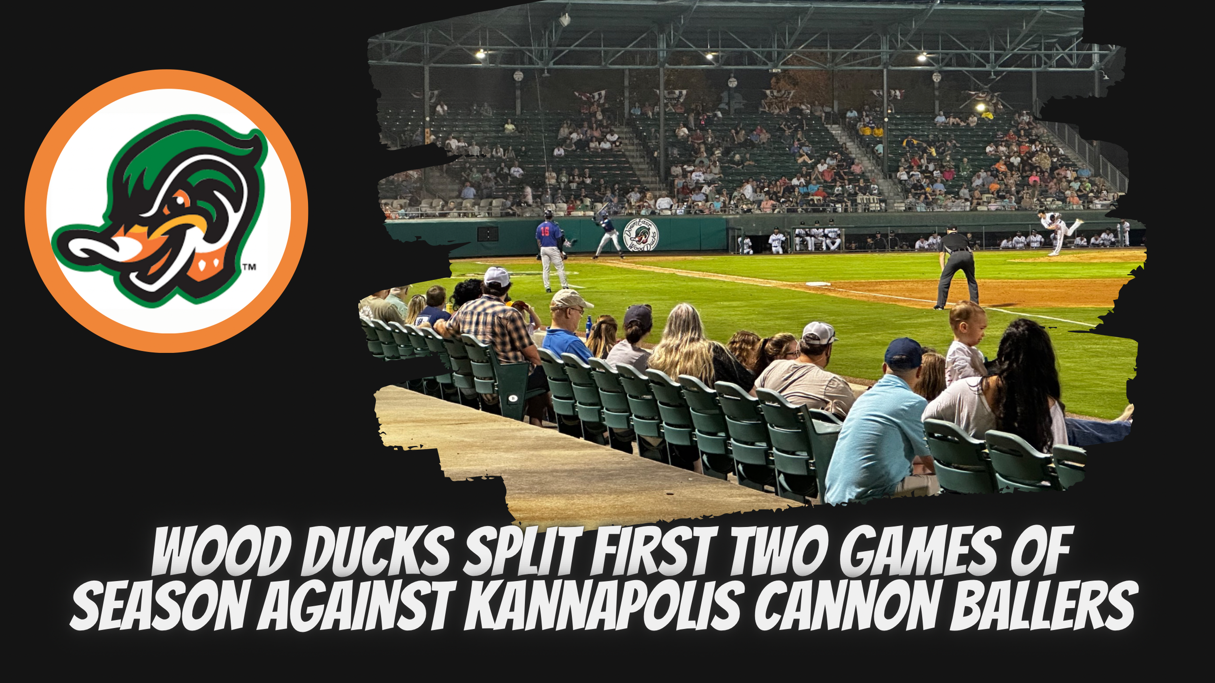 Down East Wood Ducks Split First Two Games of Season Against Kannapolis Cannon Ballers